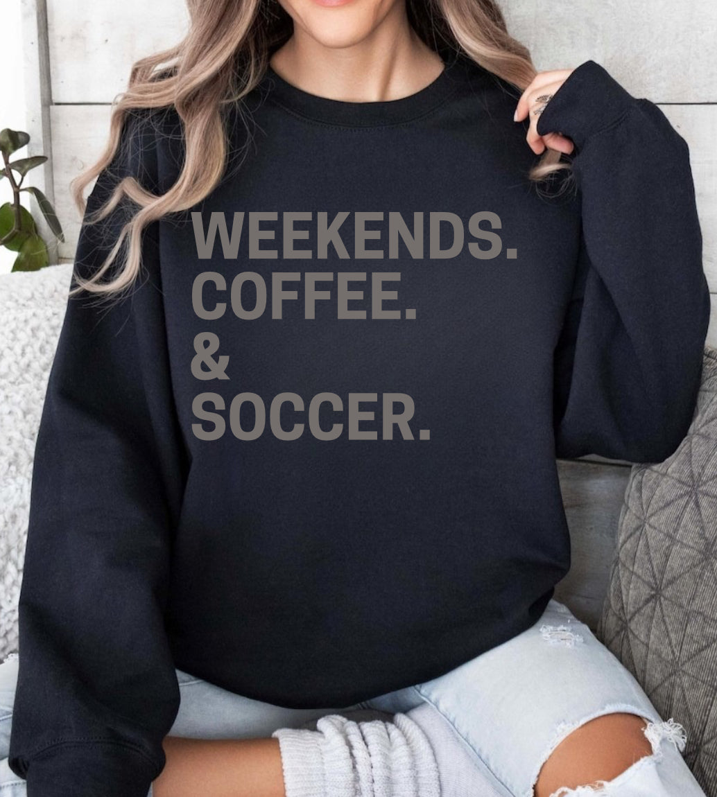 WEEKEND. COFFEE. & SOCCER.