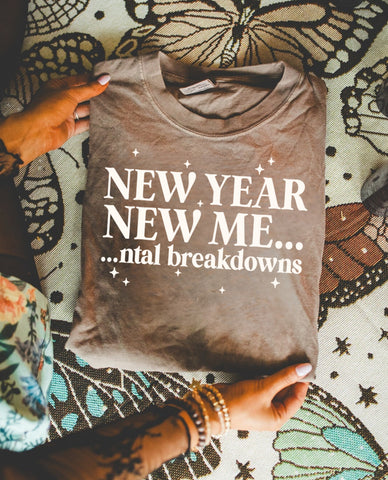 NEW YEAR. NEW ME…ntal breakdowns