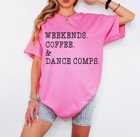 Weekends. Coffee. & Dance comps