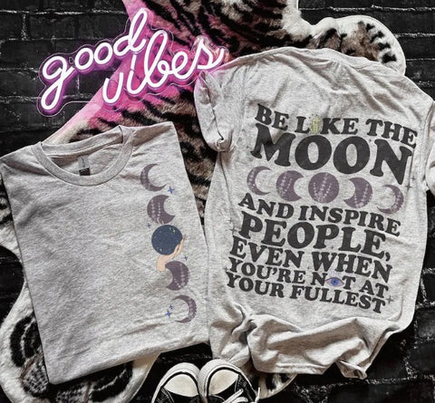 Be like the moon tee (front & back)