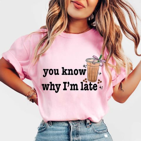 You know why I’m late pink tee