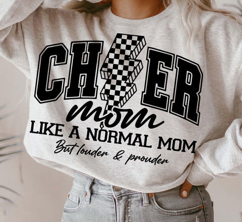 Cheer mom- like a normal mom but louder & prouder