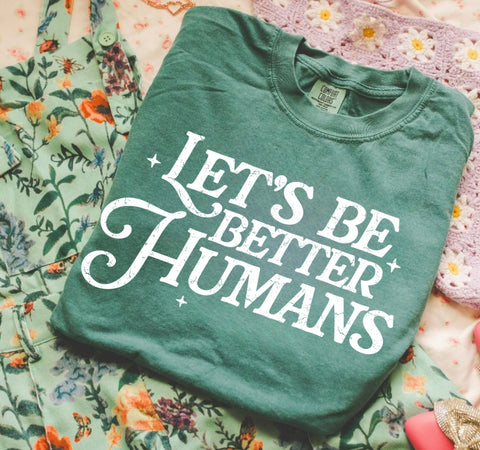 Let’s be better humans