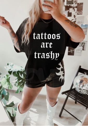 Tattoos are trashy
