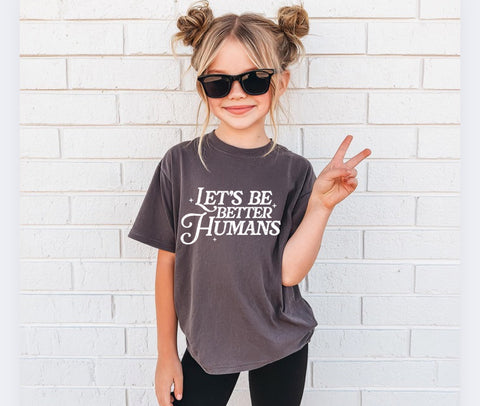 Let’s be better humans KIDS