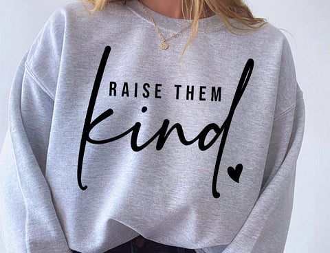 Raise them kind