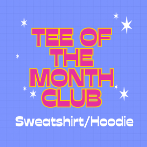 Hoodie of the month club sales