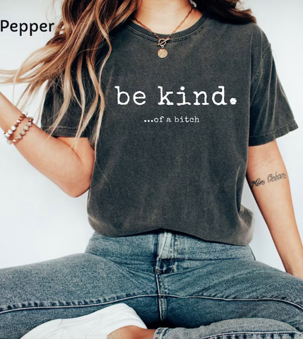 Be kind... of a b*tch